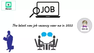 The latest new job vacancy near me in 2022