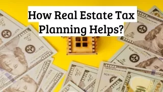 How Real Estate Tax Planning Helps?