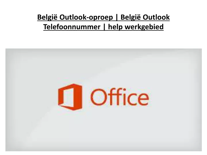 belgi outlook oproep belgi outlook telefoonnummer help werkgebied