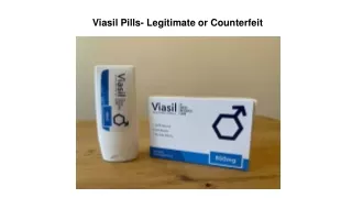 Viasil Pills- Legitimate or Counterfeit?