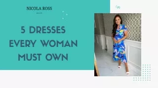5 Dresses Every Woman Must Own - Nicola Ross