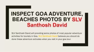 SLV Santhosh David — 10 Goa Adventure, Beaches Photos