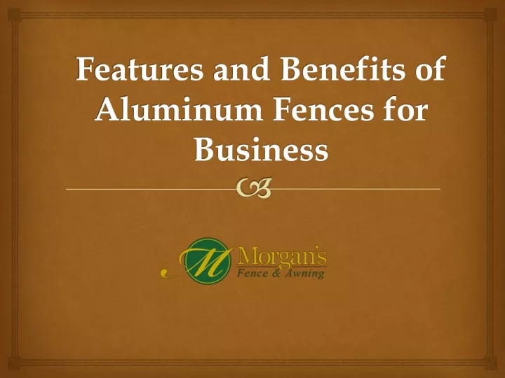 features and benefits of aluminum fences for business