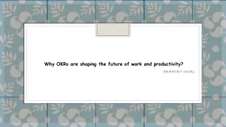 Why OKRs are shaping the future of work and productivity