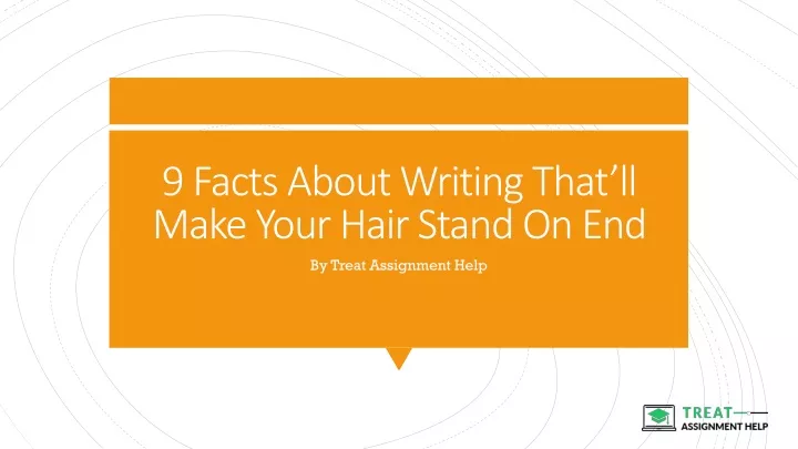 9 facts about writing that ll make your hair stand on end