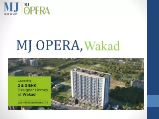 2bhk and 3bhk premium flats at MJ opera in Wakad.pptx