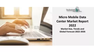 Micro Mobile Data Center Market Report 2022