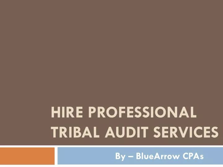 hire professional tribal audit services