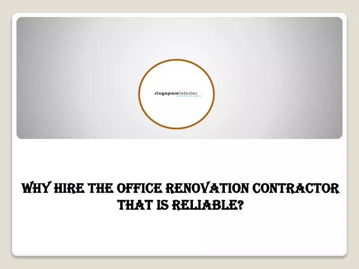 why hire the office renovation contractor that is reliable