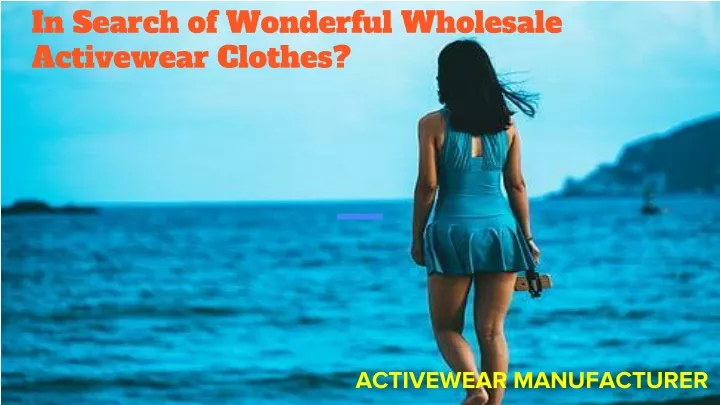 in search of wonderful wholesale activewear clothes