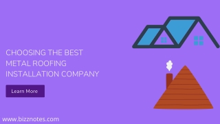 choosing the best metal roofing installation company | bizznotes.com