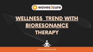 Wellness  Trend With Bioresonance Therapy