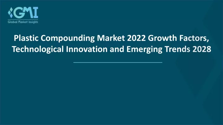 plastic compounding market 2022 growth factors