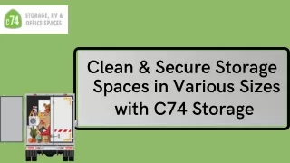 Clean & Secure Storage Spaces in Various Sizes with C74 Storage