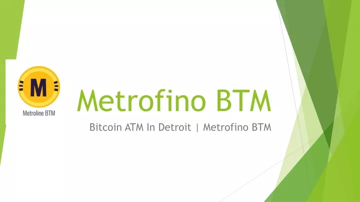 metrofino btm