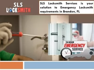 SLS Locksmith Services is your solution to Emergency Locksmith requirements in Brandon, FL