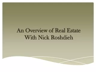 An Overview of Real Estate With Nick Roshdieh