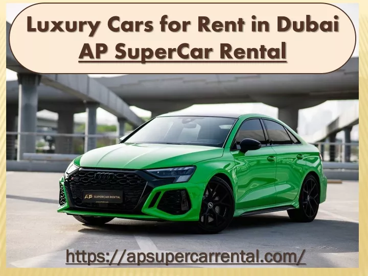 luxury cars for rent in dubai ap supercar rental