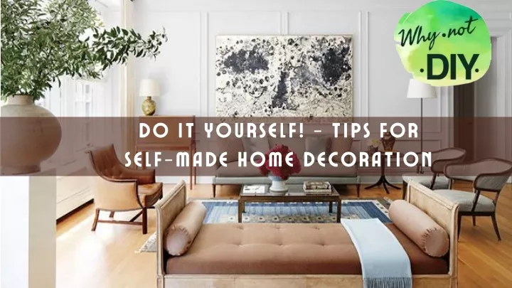 do it yourself tips for self made home decoration
