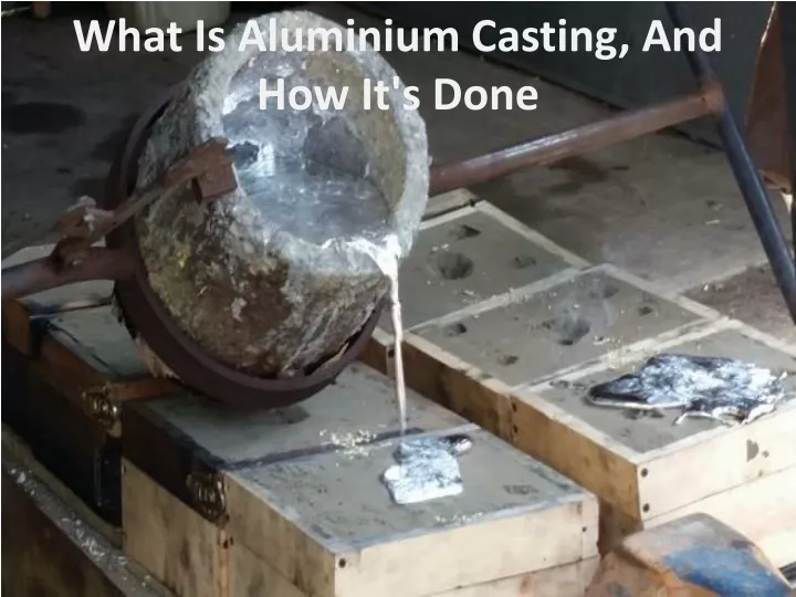 what is aluminium casting and how it s done