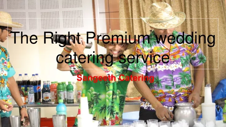 the right premium wedding catering service