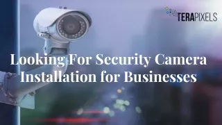 Looking For Security Camera Installation for Businesses