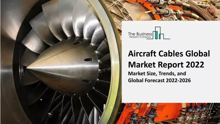 aircraft cables global market report 2022 market