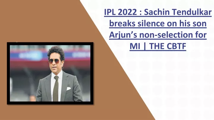 ipl 2022 sachin tendulkar breaks silence