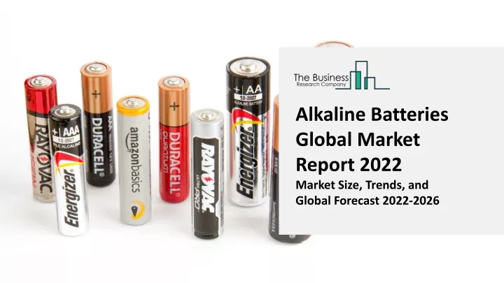 alkaline batteries global market report 2022