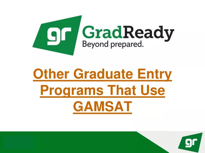 other graduate entry programs that use gamsat