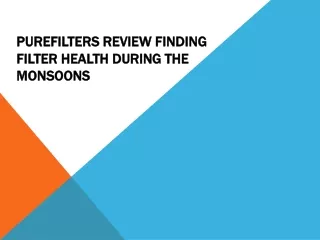 purefilters review finding filter health during the monsoons