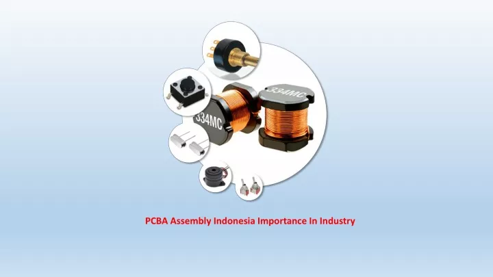 pcba assembly indonesia importance in industry
