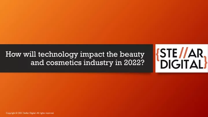 how will technology impact the beauty and cosmetics industry in 2022