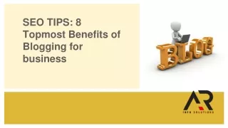 SEO TIPS_ 8 Topmost Benefits of Blogging for business
