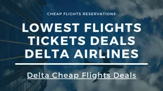 Lowest Flights Tickets Deals Delta Airlines Reservations 1800-668-9017