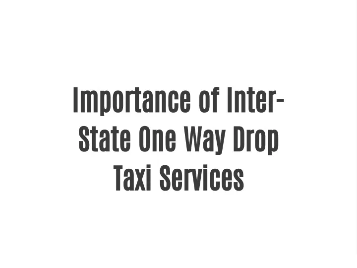importance of inter state one way drop taxi