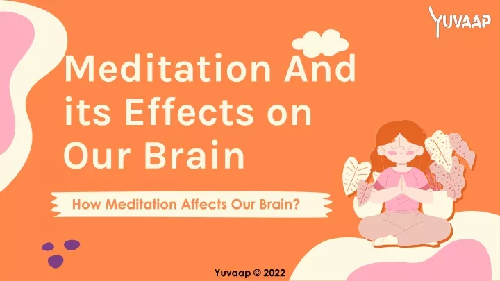 meditation and its e ffects on our brain