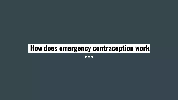 how does emergency contraception work