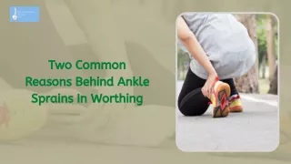 Two Common Reasons Behind Ankle Sprains In Worthing