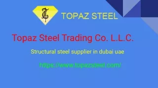 Structural Steel Supplier in Dubai UAE - Topaz Steel Trading Co. LLC.