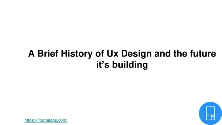 a brief history of ux design and the future it s building