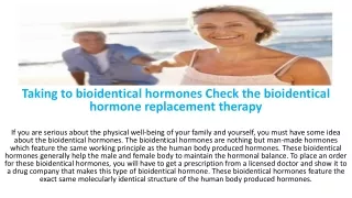 Taking to bioidentical hormones Check the bioidentical hormone replacement therapy