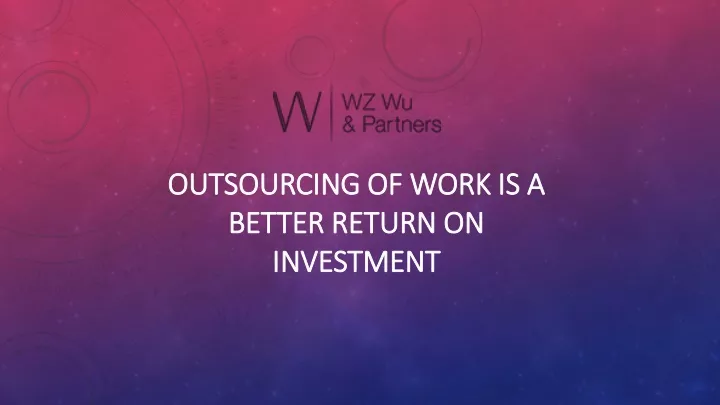 outsourcing of work is a better return on investment