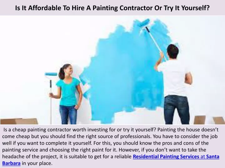 is it affordable to hire a painting contractor or try it yourself