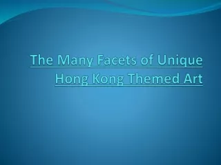 The Many Facets of Unique Hong Kong Themed Art