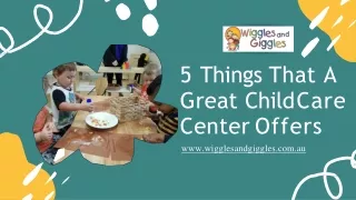 5 Things That A Great Child Care Center Offers