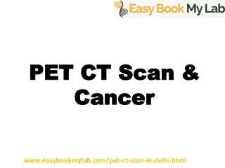 PET CT Scan & Cancer