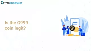 Is the G999 coin legit?