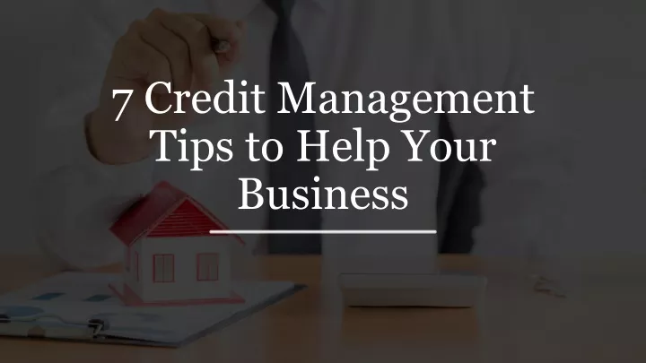 7 credit management tips to help your business