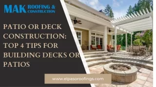 Patio or Deck Construction Top 4 Tips for Building Decks or Patios - Mak Roofing & Construction